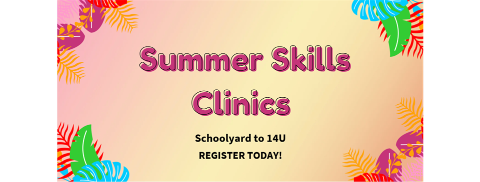 Summer Skills Clinic